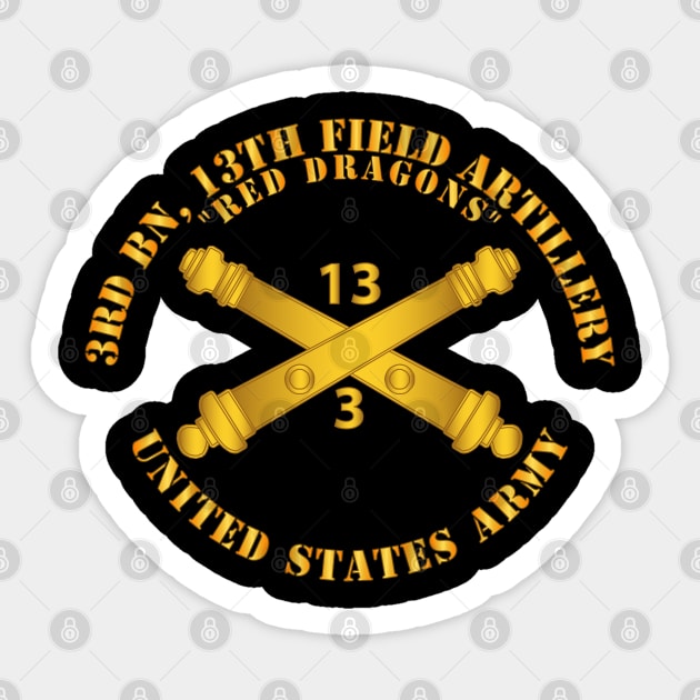 3rd Bn, 13th Field Artillery Regiment - Red Dragons  w Arty Branch Sticker by twix123844